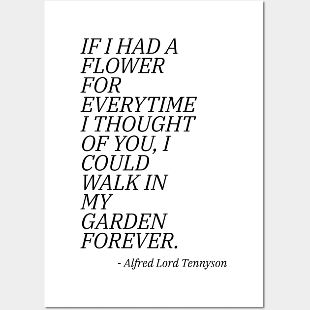 If I Had A Flower For Everytime I Thought Of You I Could Walk I My Garden Forever Wall Art by BaymensBZ